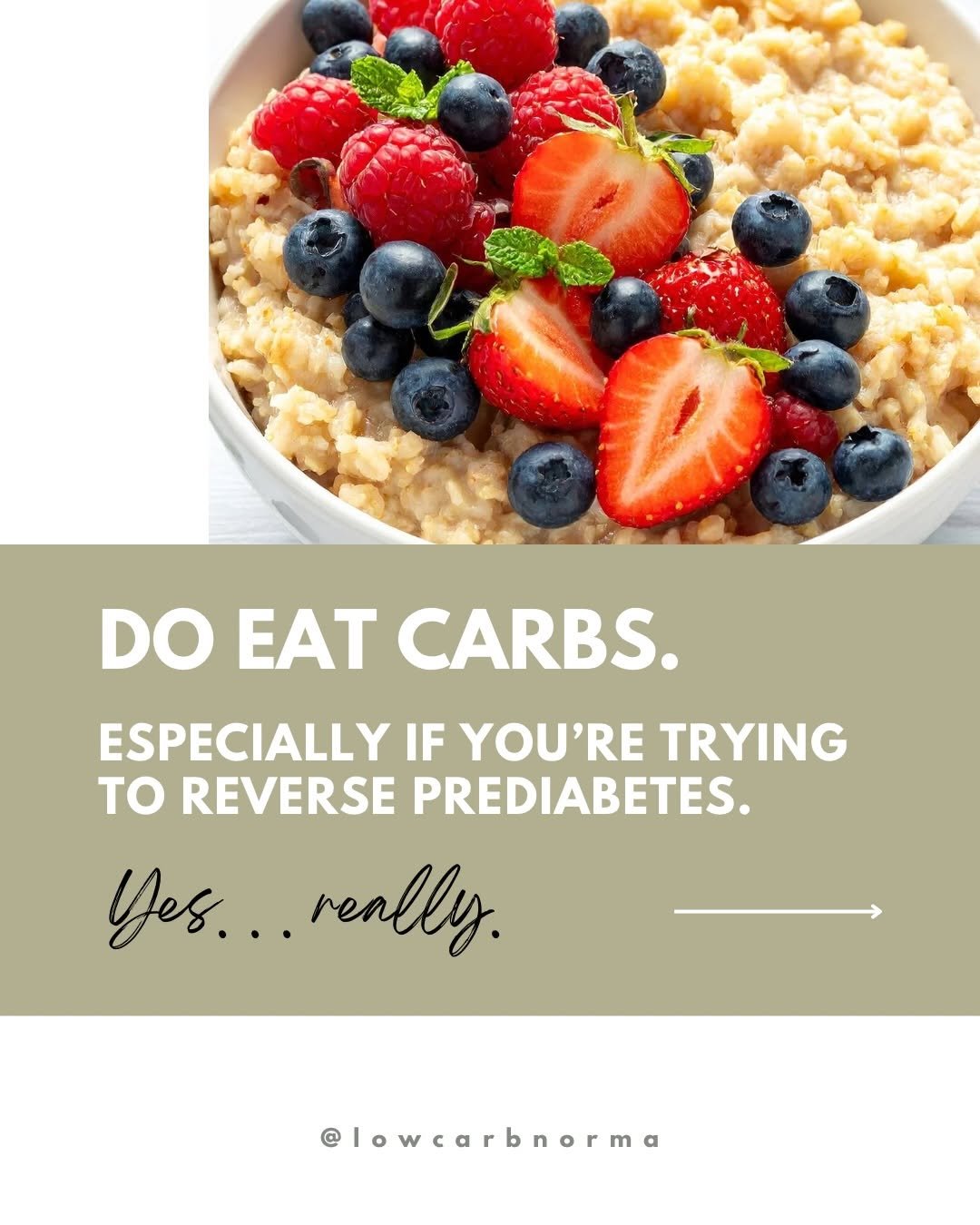 Photo by NORMA | Low Carb Sugar Free Health Coach on March 19, 2026. May be an image of text that says 'DO AT DOEATCARBS. CARBS. ESPECIALLY IF YOU'RE TRYING to REVERSE PREDIABETES. Yes.. really. @lowcarbnorma'.