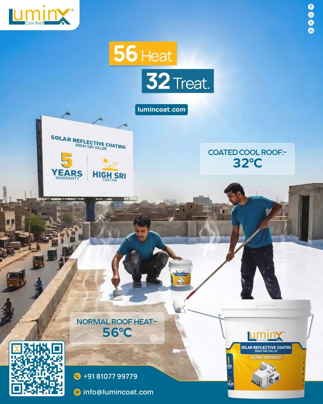 Photo by LuminX on April 27, 2026. May be an image of ‎text that says '‎uminx Roof Cool 56 Heat 32 32Treat. Treat. lumincoat. com SOLAR REFLI REFLECTIVE REFLESCTIV.COATING HIGHSRIVA RIVALUE COATING HIGH 5 YEARS WARRANTY HIGHSRI HIGH COATNG SRI COATED COOL COATEDCOOLROOF:- ROOF:- 32 حنبا NORMAL ROOFHEAT:- ROOF 56°C +918107799779 +91 81077 99779 uminx SOLAR COLAD REFLECTIVE COATING HISHSRINALUE ULTRA ADVANCE tos info@lumincoat.com‎'‎.