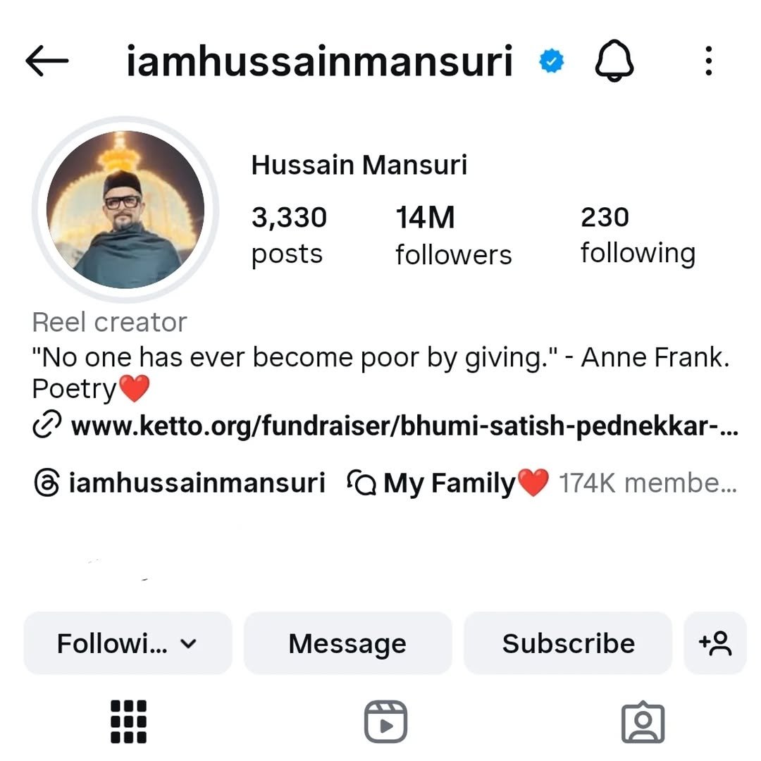 Photo by Waseem Ansare in Mumbai - The City of Dreams. May be an image of text that says 'iamhussainmansuri Hussain Mansuri 3,330 posts 14M followers 230 following Reel creator "No one has ever become poor by giving."- -Anne Frank. Poetry ပ www.fet.t.t.uranenheh G iamhussainmansuri My Family 174K membe... Followi... Message Subscribe'.