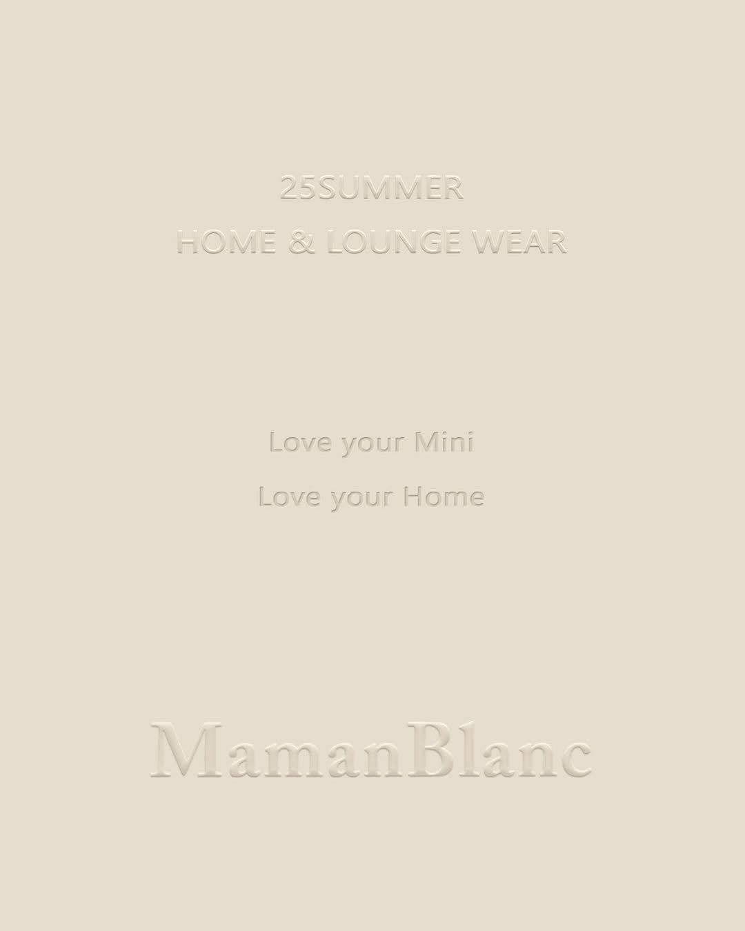 Photo by 마망블랑✨mamanblanc🌙 on May 18, 2025. May be an image of magazine, bra and text that says '25SUMMER HOME HOME&LOUNGEWEAR & LOUNGE WEAR LoveyourMini Lovey Love your Mini LoveyourHome Love your Home MamanBlanc Blanc'.