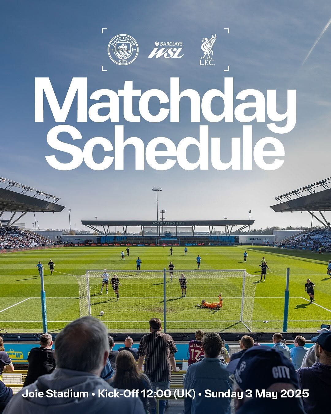 Photo by Manchester City Women on April 27, 2026. May be an image of ‎soccer, stadium and ‎text that says '‎HES 光 BARCLAYS WSL LFC Matchday Schedule יוןייי Joie Stadium Kick-Off 12:00 (UK) Sunday 3 May 2025‎'‎‎.