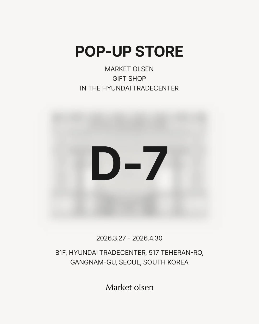 Photo by 마켓올슨 on March 19, 2026. May be an image of poster, magazine and text that says 'POP-UP STORE MARKET MARKETOLSE OLSEN GIFT SHOP IN THE HYUNDAI TRADECENTER D-7 2026.3.27 2026.3.27-2026.4.3 2026.4.30 B1F, HYUNDAI TRADECENTER, 31,HYUNDAJTRADECENTE.17TEHERA- 517 TEHERAN-RO, GANGNAM-GU, SEOUL, SOUTH KOREA Market olsen'.