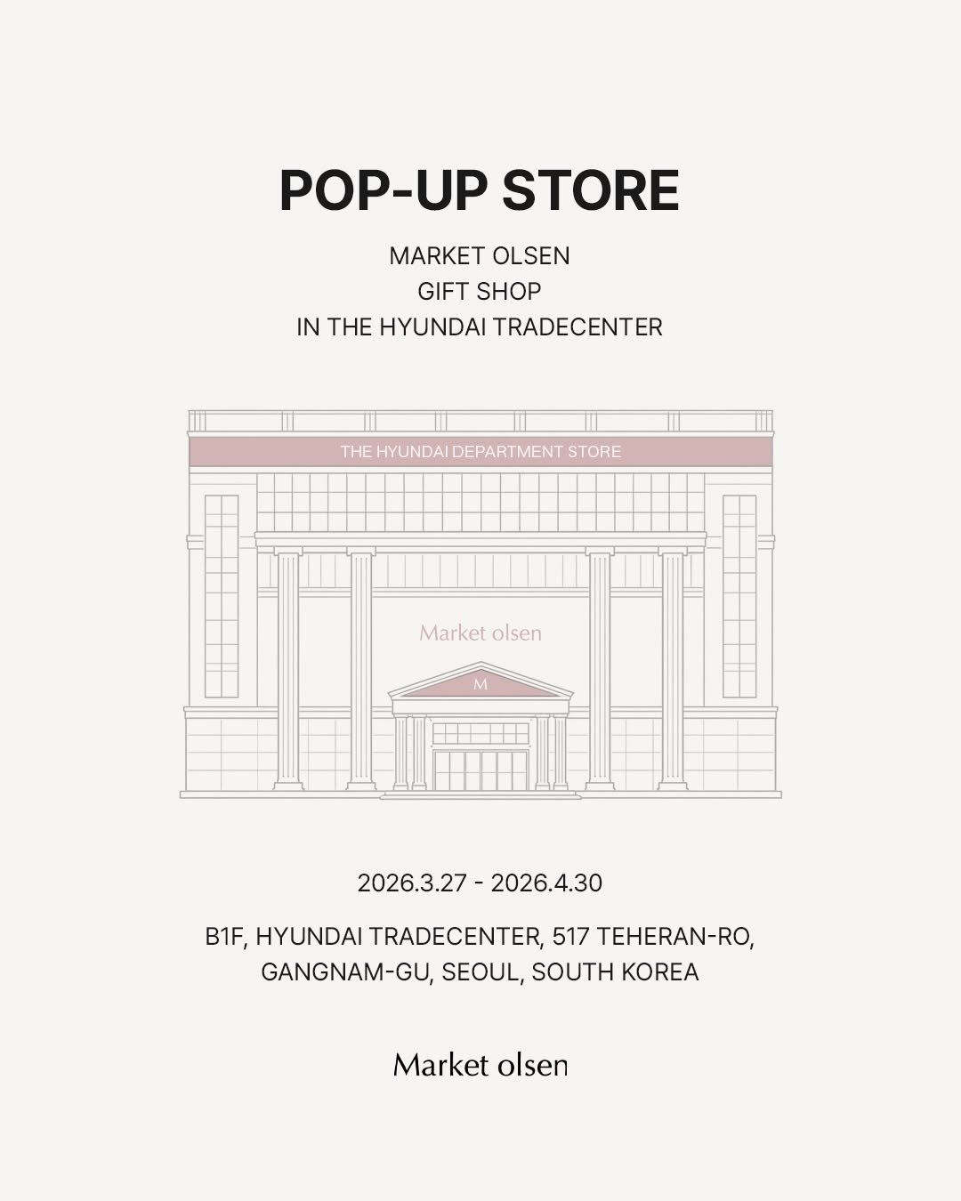 Photo by 마켓올슨 on March 31, 2026. May be an illustration of magazine, poster and text that says 'POP-UP STORE MARKET MARKETOLSEN OLSEN GIFT SHOP IN HE HYUNDAI TRADECENTER THEHYUNDAIDEPARTMENTSTORE THE HYUNDAI DEPARTMENT STORE Market Marketolsen olsen 2026.3.27 2026.3.27-2026.4.30 2026.4.30 B1F, HYUNDAI TRADECENTER, 517 TEHERAN-RO, GANGNAM-GU GU, SEOUL, SOUTH KOREA Market olsen'.
