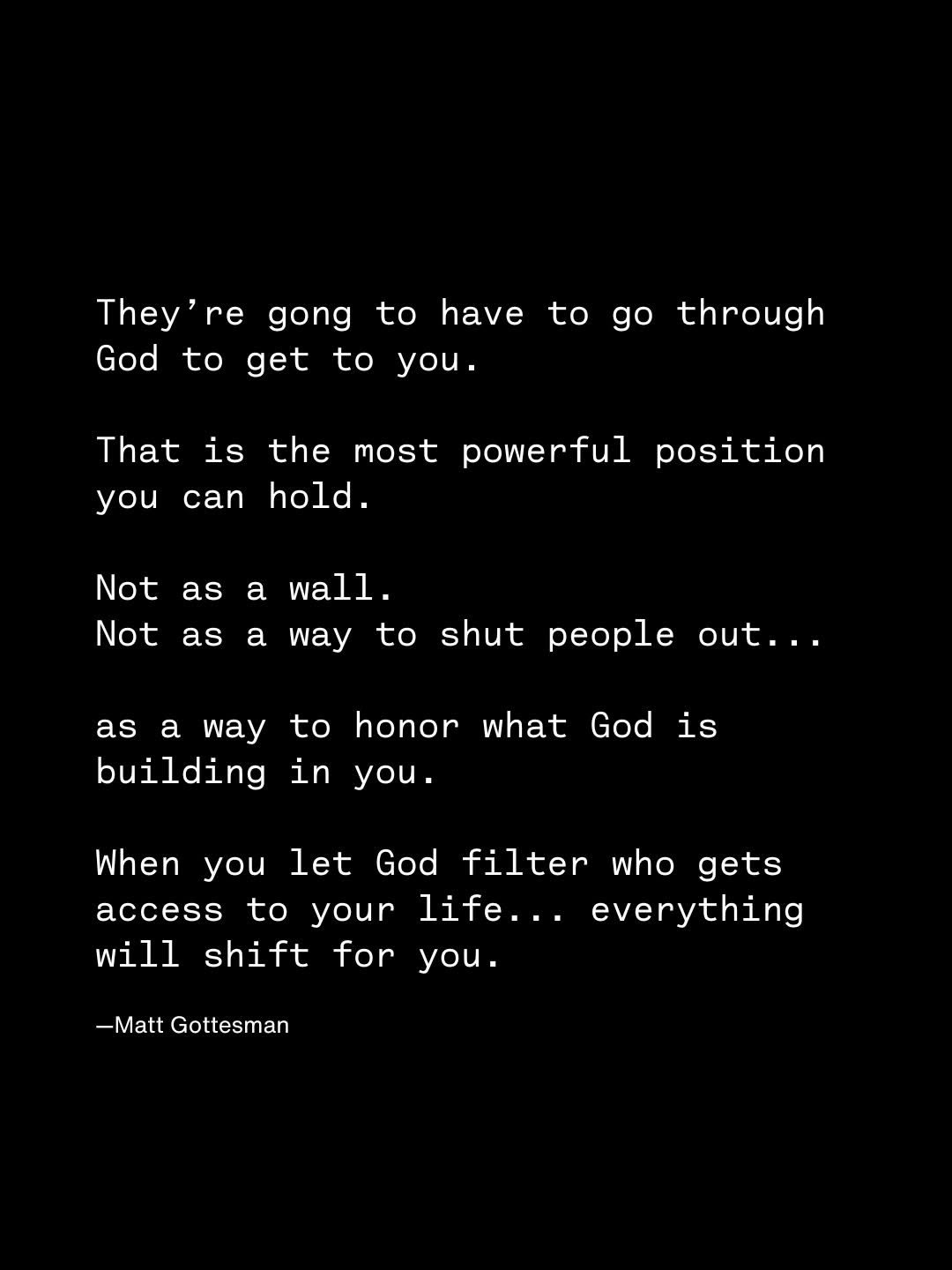 mattgottesman 게시물 이미지: Are you filtering them through God? 

You can...