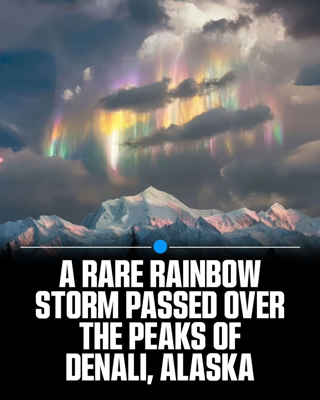 Photo by MTSBWY / Science, History, Entertainment & News on January 10, 2026. May be an image of arctic and text that says 'A RARE RAINBOW STORM PASSED OVER THE PEAKS OF DENALI, ALASKA'.