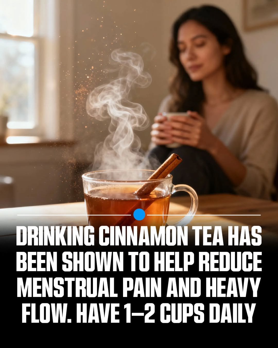 Photo by MTSBWY / Science, History, Entertainment & News on November 28, 2025. May be an image of tea and text that says 'DRINKING CINNAMON TEA HAS BEEN SHOWN TO HELP REDUCE MENSTRUAL PAIN AND HEAVY FLOW. HAVE 1-2 CUPS DAILY'.
