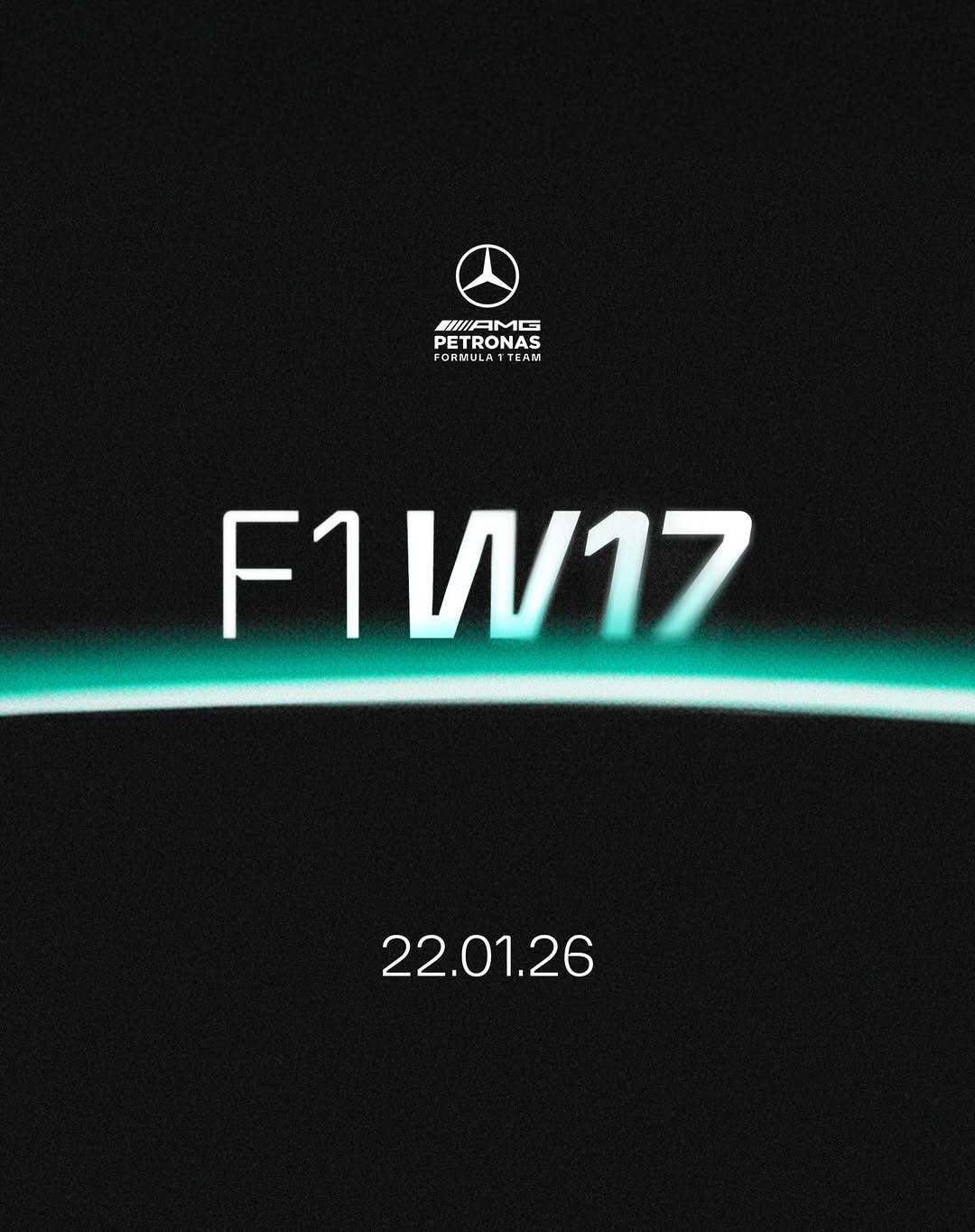 A graphic with a black background and white team logo at the top. In the middle is a PETRONAS green neon stripe with F1 W17 text above it, and below is the text of the reveal date: 22.01.26.
