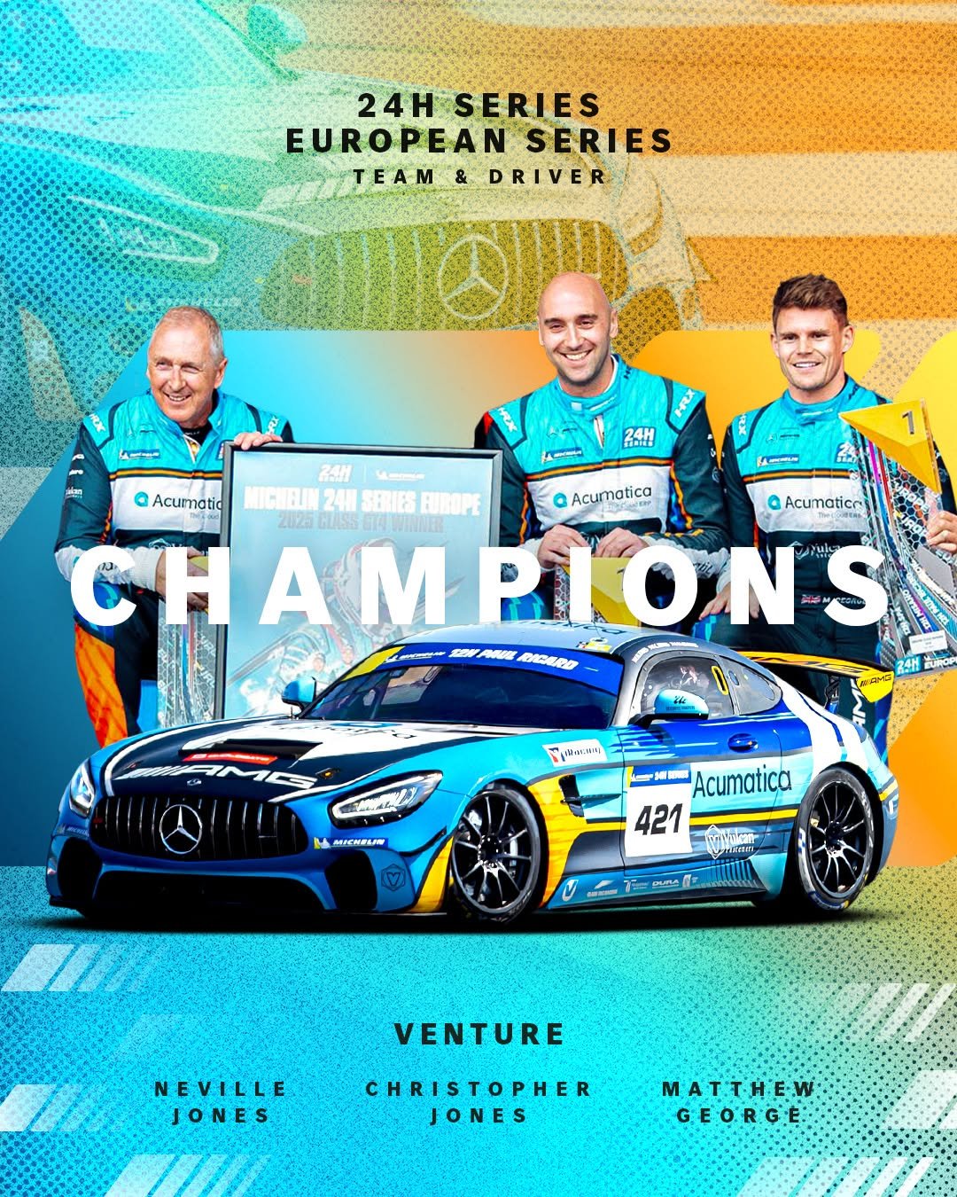 Photo shared by Mercedes-AMG Motorsport on October 01, 2025 tagging @ventureengineering, and @mattgeorgeracing. May be an image of ‎3 people, people racing vehicles, race car, poster and ‎text that says '‎24H SERIES EUROPEAN EUROPEANSERIES SERIES TEAMS & DRIVER مس Fnt! ZAH lA- 3AH Masin a Acumatio MICHELIN 24日 SERIFS FUROPE Acuratica Acumaticn CHAMPIONS GUASS M PILONS nppPAИK ntRD 富生！ ನం NAaran L MCWELMY MS Acumatica 421 VENTURE NEVILLE JONES CHRISTOPHER JONES MATTHEW GEORGE:‎'‎‎.