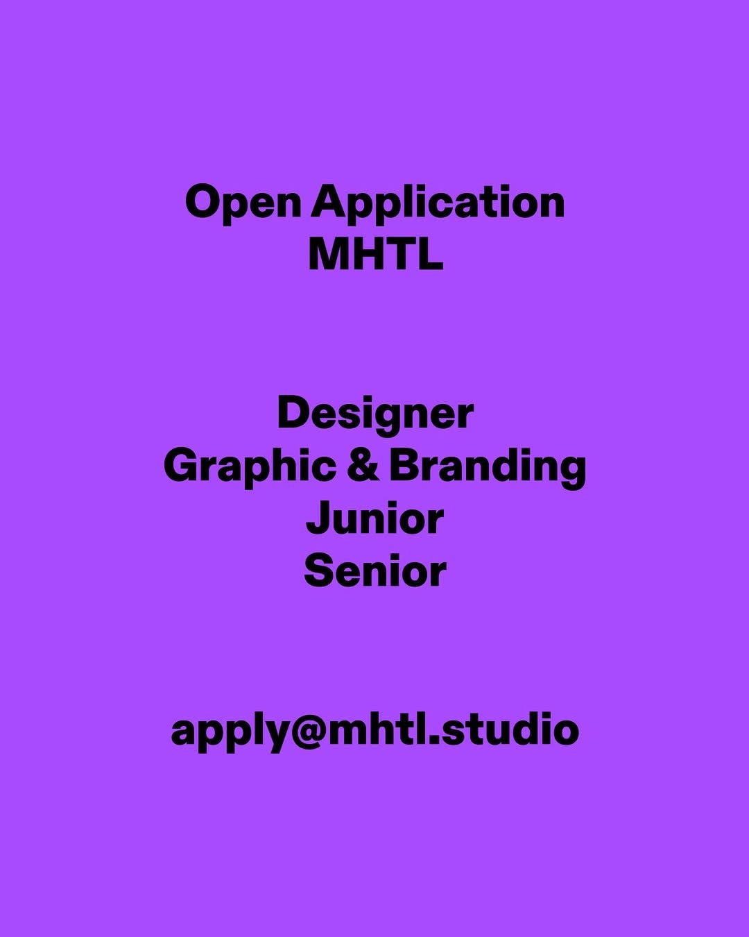 Photo by MHTL on January 09, 2026. May be a graphic of magazine, poster and text that says 'Open Application MHTL Designer Graphic Graphic&Branding & Branding Junior Senior apply@mhtl.studio studio'.