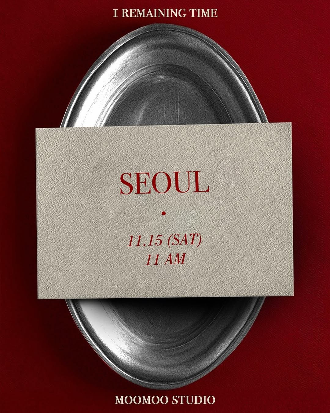 Photo by MOOMOO STUDIO 무무스튜디오 on November 13, 2025. May be an image of poster and text that says 'I REMAINING REMAININGTIME TIME SEOUL 11.15 11.15(SAT) 15 (SAT 11 11AM 4M MOOMOOSTUDIO MOOMOO STUDIO'.
