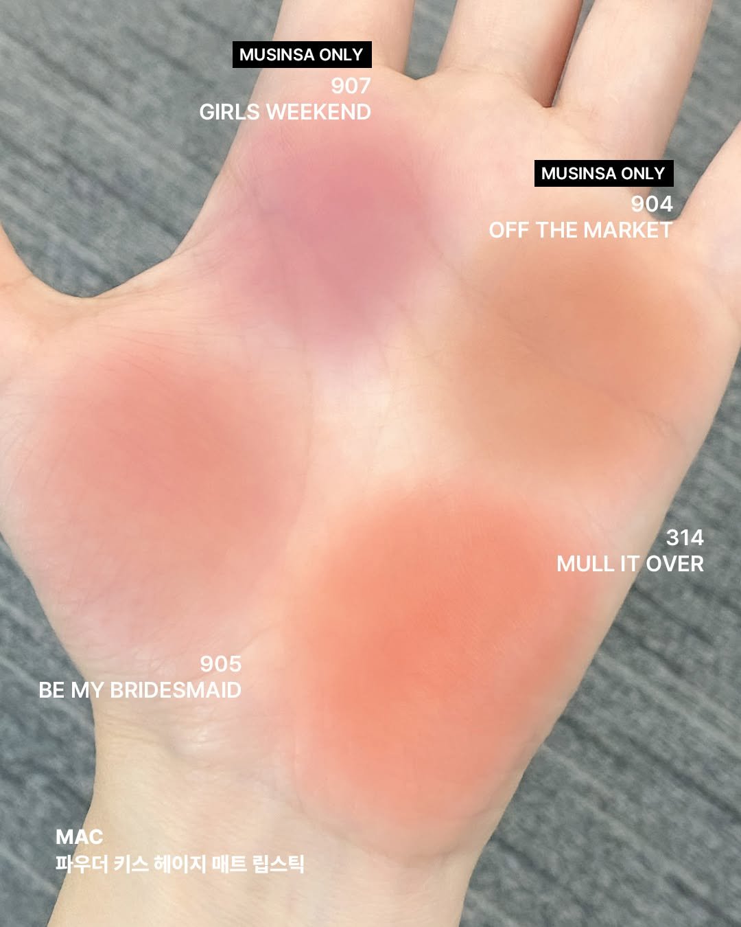 Photo by 무신사 뷰티 MUSINSA BEAUTY on January 12, 2026. May be an image of one or more people, lipstick, makeup and text that says 'MUSINSA ONLY 907 GIRLS WEEKEND MUSINSA ONL MUSINSAONLY Y 904 OFF THE OFFTHEMARKET MARKET 314 MULL MULLITOVE IT OVER 905 905 BE MYBRIDESMAID MY BRIDESMAID MAC 파우더 키스 헤이지 매트 립스틱'.