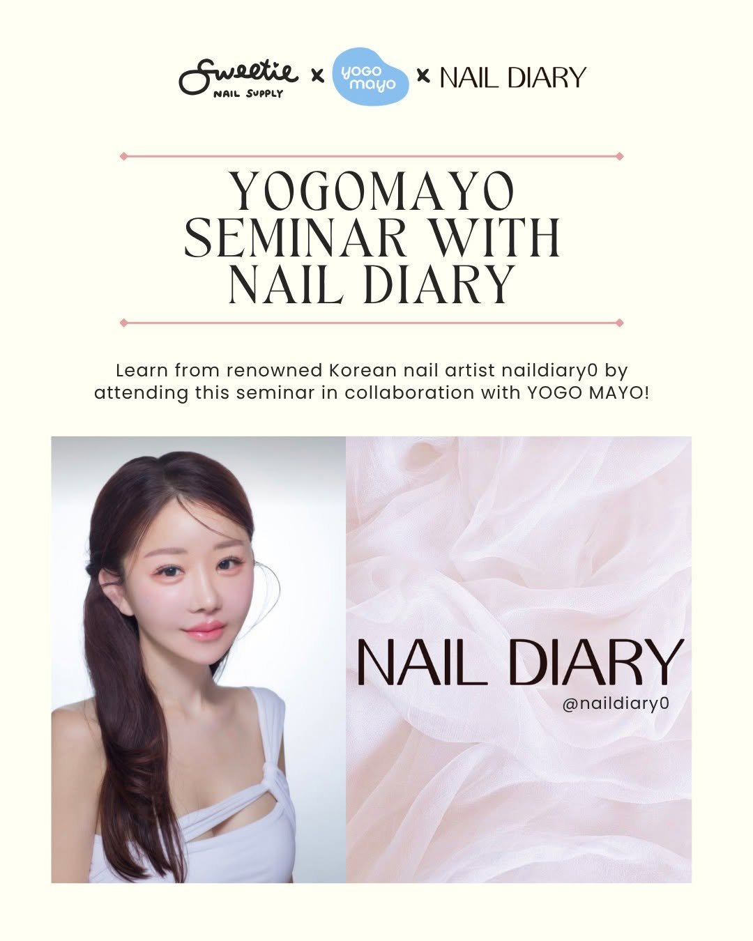 Photo shared by Sweetie Nail Supply on April 10, 2026 tagging @naildiary0, @yogomayo_korea, and @yogo.mayo_usa. May be an image of one or more people, fingernails, diary, poster, magazine and text that says 'Sweetie x NAIL SUPPLY yoGO mayo x NAIL DIARY YOGOMAYO SEMINAR WITH NAIL DIARY Learn from renowned Korean nail artist naildiary0 by attending this seminar in collaboration with YOGO ΜΑ MAYO! NAIL NAILDIARY DIARY @naildiaryo'.