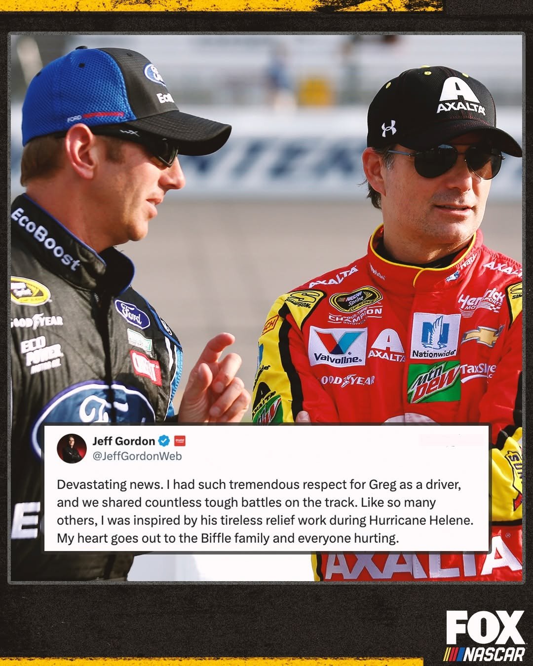 Photo shared by NASCAR on FOX on December 18, 2025 tagging @foxsports. May be an image of ‎racing vehicles and ‎text that says '‎AXALTR EcoBoost fiaeet মनি ¡AODPYEAR E0O אם けエさ Valvafine. AXALTA OODAYEAR Nationwide TaxSl/e Jeff Gordon @JeffGordonWeb Devastating news. had such tremendous respect for Greg as driver, E others, was inspired by his tireless relief work during Hurricane Helene. and we shared countless tough battles on the track. Like so many My heart goes out to the Biffle family and everyone AALIA hurting. FOX III NASCAR‎'‎‎.