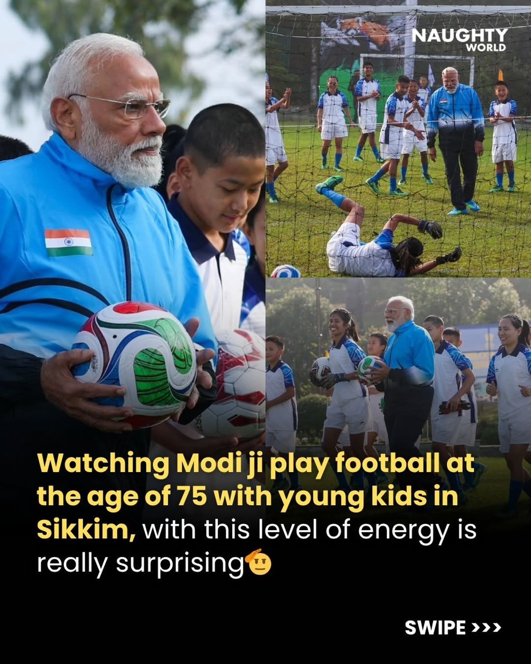 Photo by NAUGHTYWORLD on April 28, 2026. May be a Twitter screenshot of child, football, soccer, magazine, sports equipment, poster and text that says 'የሪት NAUGHTY WORLD Watching Modi ji play football at the Ae of 75 with young kids in Sikkim, with this level of energy is really surprising SWIPE >>>'.