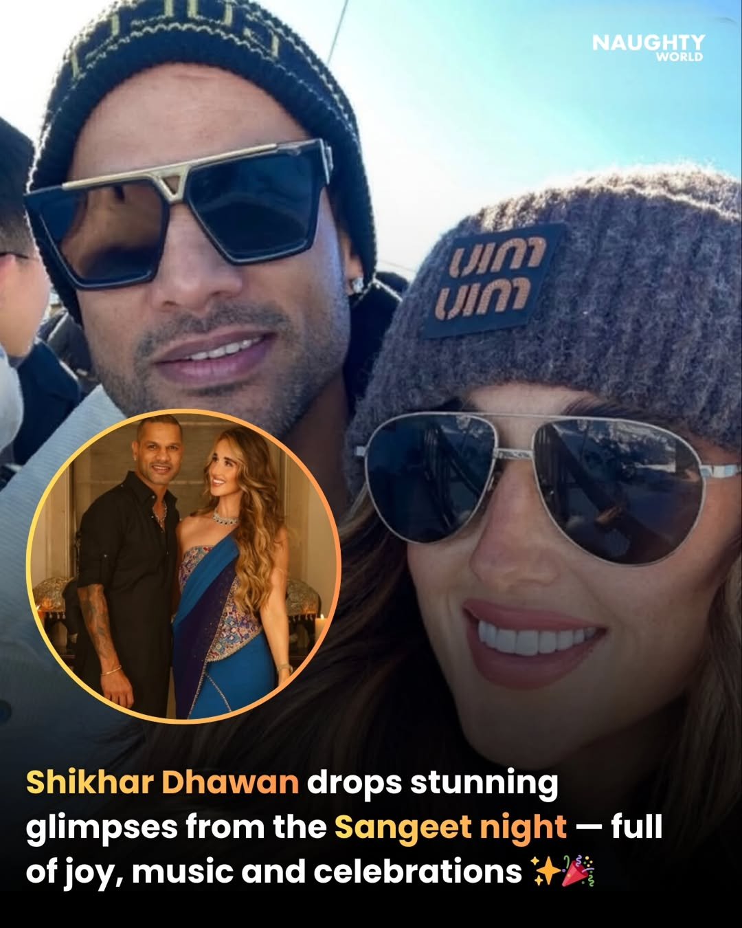 Photo by NAUGHTYWORLD on February 19, 2026. May be a selfie of one or more people, people smiling, poster and text that says 'NAUGHTY WORLD บเกา มเกา Shikhar Dhawan drops stunning glimpses from the Sangeet night night-full - full of joy, music and celebrations'.