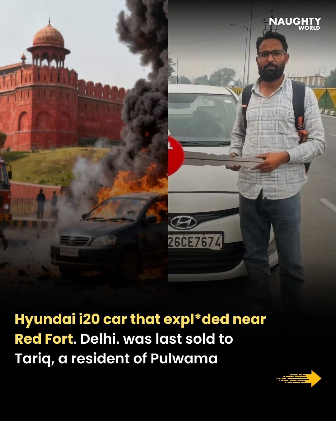 Photo by NAUGHTYWORLD on November 10, 2025. May be an image of ‎car and ‎text that says '‎NAUGHTY WORLD ل 26CE7674 Hyundai i20 car that expl ded near Red Fort. Delhi. was last sold to Tariq, α resident of Pulwama‎'‎‎.