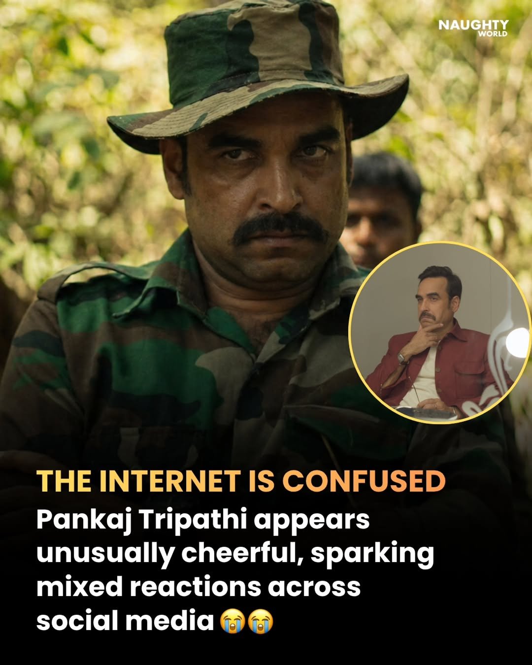 Photo by NAUGHTYWORLD on April 28, 2026. May be a meme of one or more people, poster and text that says 'NAUGHTY WORLD THE INTERNET IS IS CONFUSED Pankaj Tripathi appears unusually cheerful, sparking mixed reactions across social media'.
