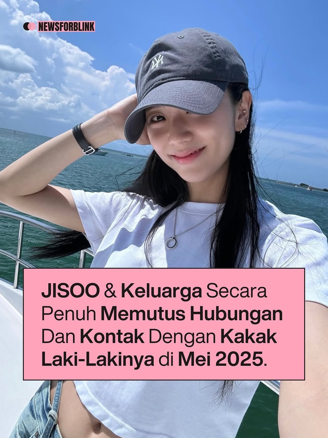 Photo by BLACKPINK NEWS on April 23, 2026. May be a meme of text that says 'NEWSFORBLINK JISOO & Keluarga Secara Penuh Memutus Hubungan Dan Kontak Dengan Kakak Laki- Laki-Lakinya di Mei 2025.'.