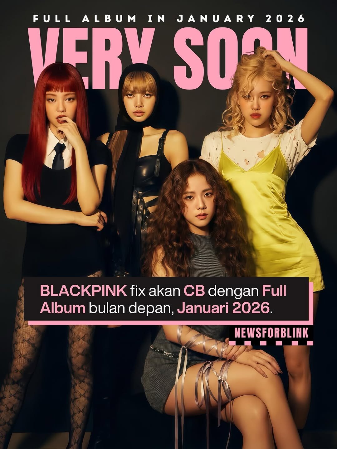 Photo by BLACKPINK NEWS on December 01, 2025. May be an image of poster, magazine and text that says 'FULL ALBUM IN JANUARY 2026 VERV w SOON BLACKPINK fix akan CB dengan Full Album bulan depan, Januari 2026. NEWSFORBLINK'.