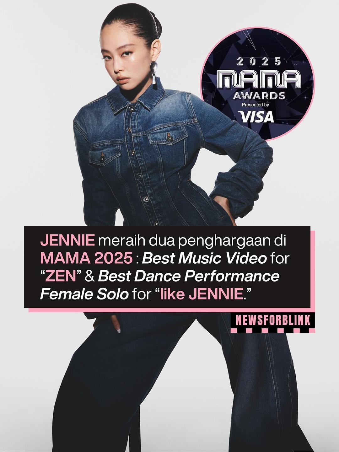 Photo by BLACKPINK NEWS on November 29, 2025. May be an image of one or more people, hair, poster, magazine and text that says '2025 ANA AWARDS Presented VISA JENNIE meraih dua penghargaan di MAMA 2025 Best Music Video for "ZEN" & Best Dance Performance Female Solo for "like JENNIE." NEWSFORBLINK'.