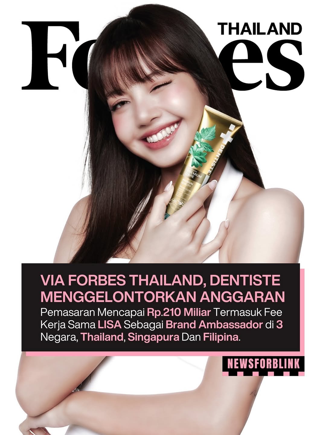 Photo by BLACKPINK NEWS on January 17, 2026. May be an image of hair product, ointment, magazine, hand cream and text that says 'F THAILAND es AHKm VIA FORBES THAILAND, DENTISTE MENGGELONTORKAN ANGGARAN Pemasaran Rp.210 Miliar Termasuk Fee Kerja Sama LISA Sebagai Brand Ambassador di 3 Negara, Thailand, Singapura Dan Filipina. NEWSFORBLINK'.