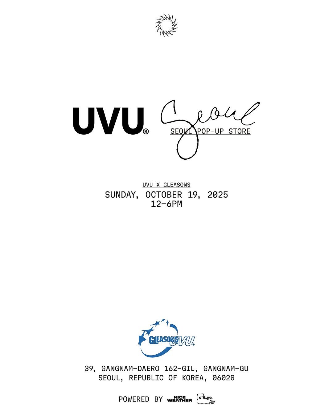 Photo by To Retailment (retail+entertainment) in Offture with @offture_. May be an illustration of poster and text that says 'UVU. ® Leoul STORE UMUXGLEASONS UVUX GLEASONS SUNDAY, OCT 19, 12-6PM 2025 ឲម្..) 39, GANGNAM-DAERO 162-GIL, GANGNAM-GU SEOUL, REPUBLIC OF KOREA, 06028 POWERED BY WEATHER jonfture'.