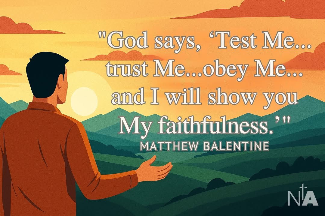 Photo by Ninth Avenue Church of Christ on November 27, 2025. May be an image of text that says '"God says, 'Test Me... trust Me.. Me...obey Με... and I will show you My faithfulness.' MATTHEW BALENTINE NA'.