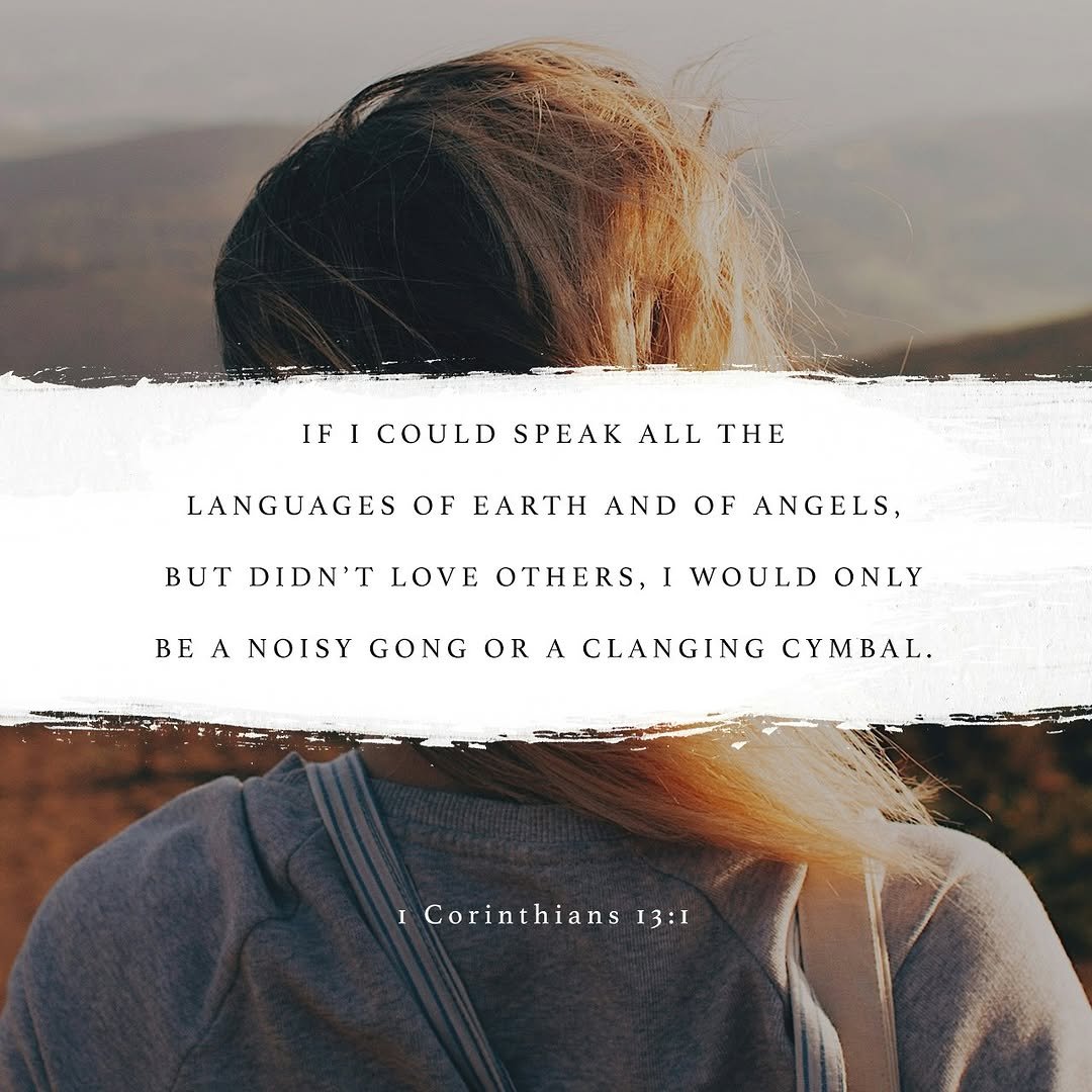 Photo by Ninth Avenue Church of Christ on November 26, 2025. May be an image of text that says 'FI COULD SPEAK ALL THE LANGUAGES OF EARTH AND OF ANGELS, BUT DIDN'T LOVE OTHERS, BE A NOISY GONG OR A CLANGING CYMBAL. WOULD ONLY Corinthians13:1 I Corinthians 13:1'.