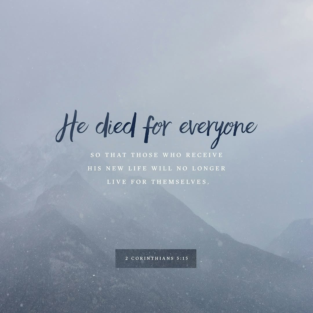 Photo by Ninth Avenue Church of Christ on November 30, 2025. May be an image of text that says 'He died for everyone so OTHATTHOSEWHORECEIVE THAT THOSE WHO RECEIVE HIS HSNEWLIFEWILLNOLONGER NEW LIFE WILL NO LONGER LIVE FOR THEMSELVES. 2 CORINTHIANS 5:15'.