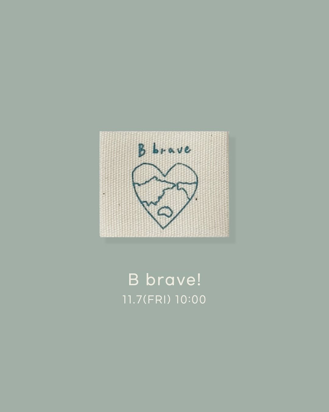 Photo by Noella is Brave on November 05, 2025. May be an image of heart, stitching, card, poster and text that says 'B brave B brave! 11.7(FRI) 11.7(FRI)10:00 10:00'.