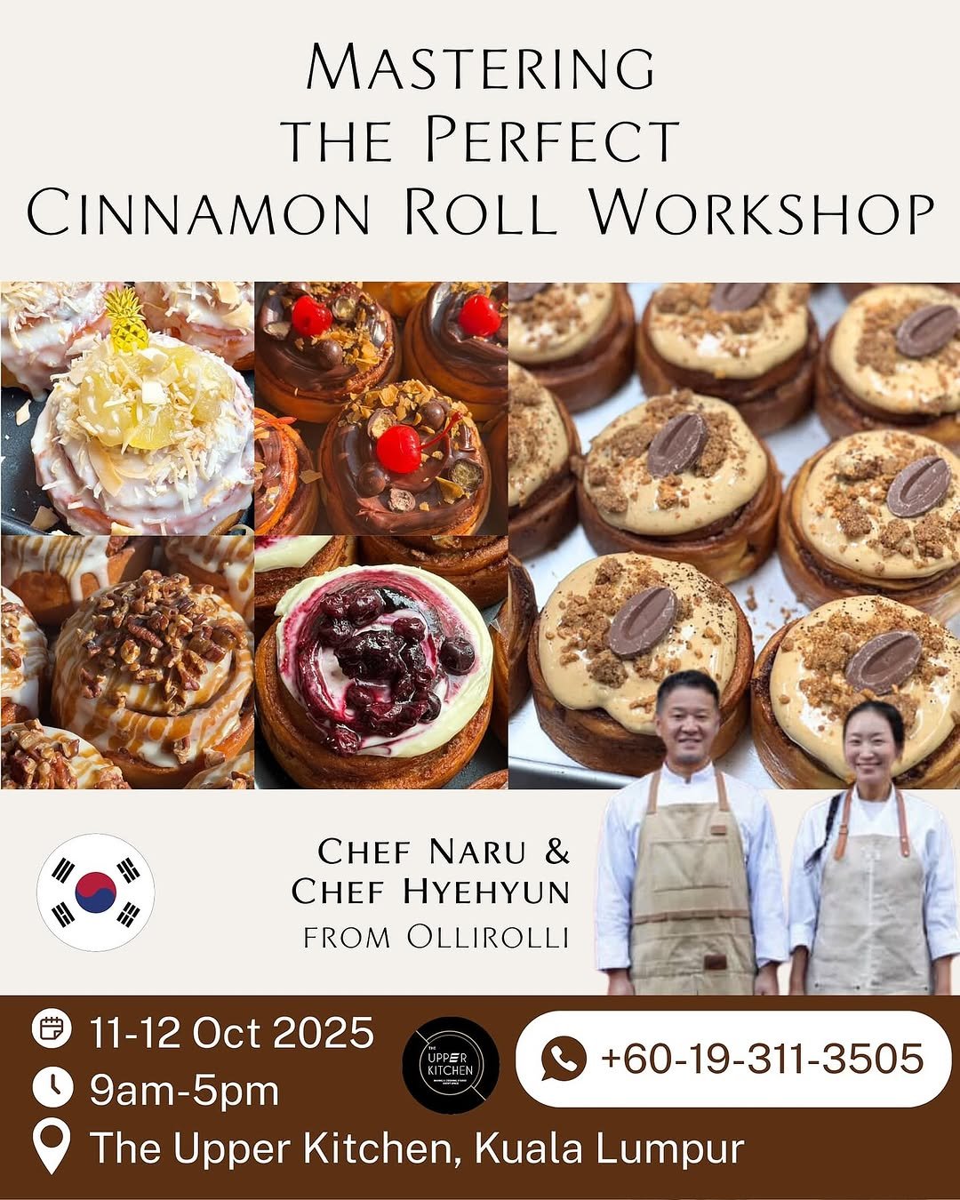 Photo shared by The Upper Kitchen on August 25, 2025 tagging @ollirolli_. May be an image of 2 people, cinnamon roll, cupcake, chiffon cake, cheesecake and text that says 'MASTERING THE PERFECT CINNAMON ROLL WORKSHOP KA 出 曲 CHEF NARU & CHEF HYEHYUN FROM OLLIROLLI UFFER 11-12 Oct 2025 9am-5pr 5pm The Upper Kitchen, TheUpperKitchen,KualaLumpur Kuala Lumpur +60-19-311-3505'.