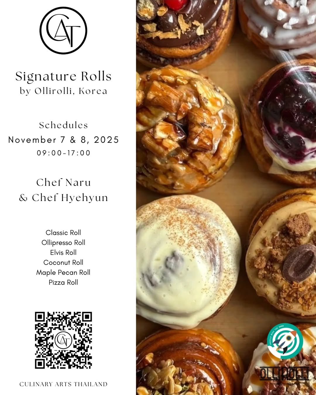 Photo shared by Culinary Arts Thailand on October 26, 2025 tagging @ollirolli_. May be an image of cinnamon roll, babka, sweet roll, buns, bagel and text that says 'AT Signature Rolls by Ollirolli, Korca Schedules November 7&8, 8, 2025 09:00-17:00 Chef Naru & Chef Hyehyun Classic Roll Ollipresso Roll Elvis Roll Coconut Roll Maple Pecan Roll Pizza Roll CULINARY ARTS CULINARYARTSTHAILAND THAILAND D'.