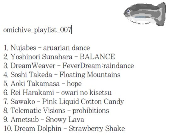 Photo by 오미카이브 (omichive) on April 17, 2026. May be a graphic of dancing, fish, dolphin and text that says 'omichive_playlist_007 omichive 1. Nujabes- aruarian dance 2. Yoshinori Sunahara BALANCE 3. Dream Weaver- FeverDream:raindance 4. Soshi Takeda Floating Mountains 5. Aoki Takamasa hope 6. Rei Harakami owari no kisetsu 7. Sawako Pink Liquid Cotton Candy 8. Telematic Visions prohibitions 9. Ametsub Snowy Lava 10. Dream Dolphin Strawberry Shake'.