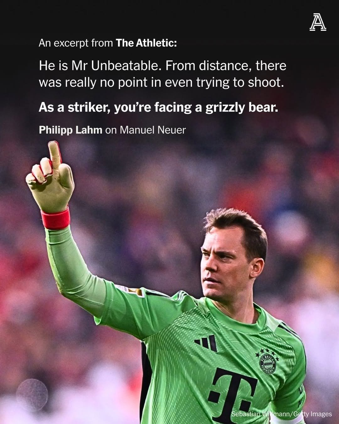 Photo shared by The Athletic | Football on April 15, 2026 tagging @philipplahm. May be an image of one or more people, people playing football, people playing soccer, stadium and text that says 'An excerpt from The Athletic: He A IS Mr Unbeatable. From distance, there was really no point in even trying to shoot. As a striker, you're facing a grizzly bear. Philipp Lahm on Manuel Neuer Daa Sebastian Sebastiantwmann/Grtylmages mann/G Images'.