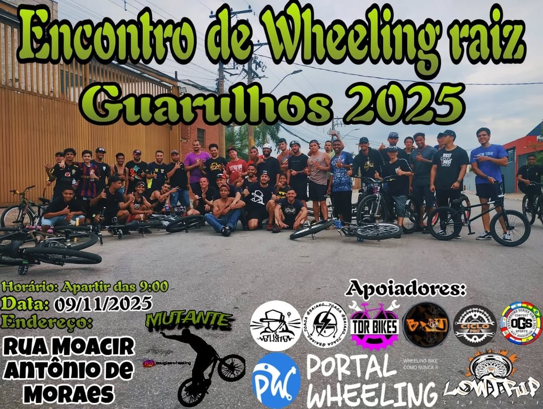 Photo shared by Douglas Corrêa on September 22, 2025 tagging @portalwheeling, @gkinglos, @wheeling_bike_bnu, and @tdr.bikes. May be an image of 6 people, bicycle and text that says 'Encontro de Wheeling raiz Guarulhos 2025 RET 所 এর Horário: Horário:Apartirdas9: Apartir das 9:00 Data: 09/11/2025 Endereço: MUTANTE RUA RUAMOACIR ANTONIO DE MORAES Apoiadores: B6KO OtS PIRTE TOR BIKES የየዚብ RWIVE産 VOVOE . PORTAL COMO WHEELING LOWARIP'.
