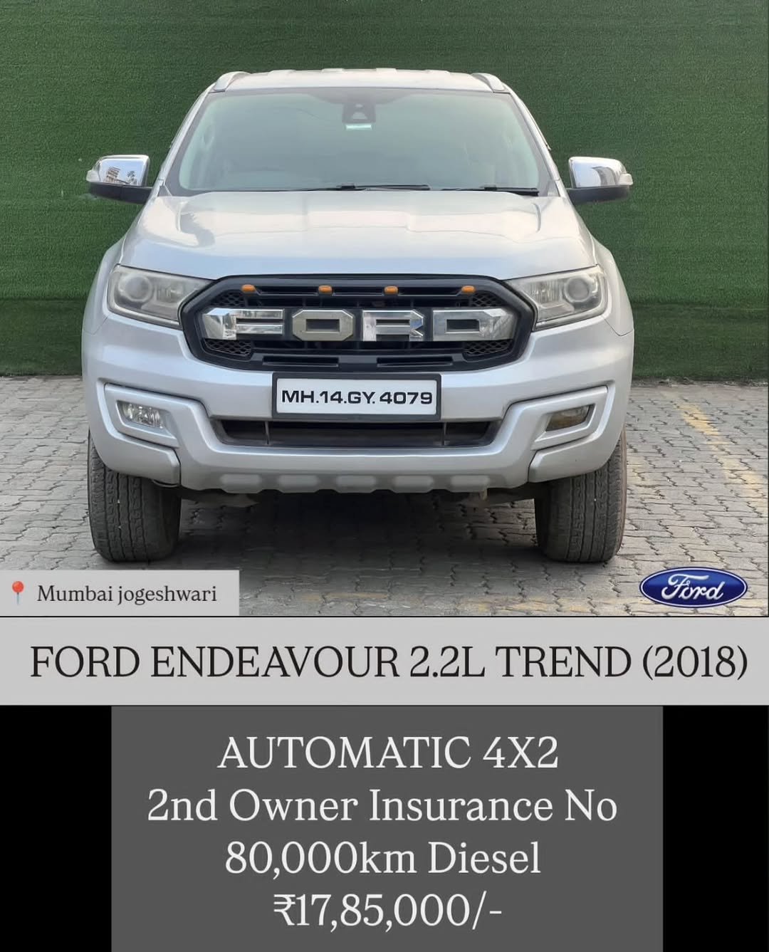 Photo by REAL DEAL CARS in India. May be an image of car, wheel and text that says '魔3 OC Wia MH. MH.14.GY.4079 14.GY. 4079 Mumbaijogeshwari Mumbai jogeshwari Ford FORD ENDEAVOUR 2.2L TREND (2018) ATI 4X2 2nd Owner Insurance No 80,000km Diesel 17,85,000/-'.
