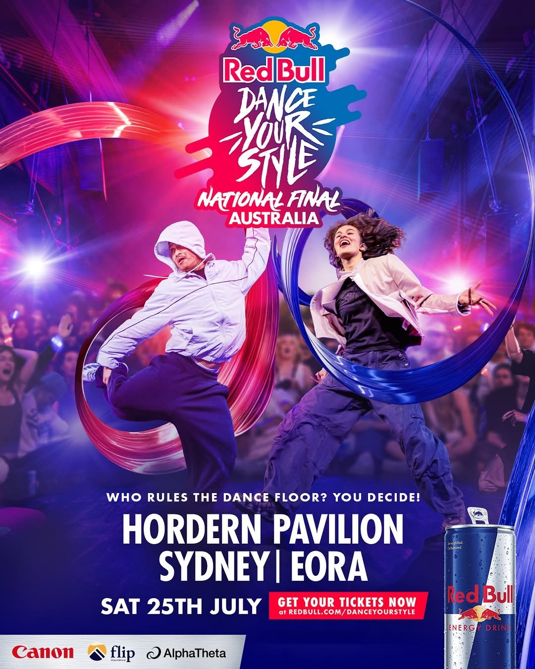 Photo shared by Red Bull Australia on April 20, 2026 tagging @hordernpavilion, and @redbulldance. May be an image of poster, concert and text that says 'MAAY RedB Bull 祭 SOR DANCE YOUR Sイル NATIONAL NATIONALFINAL FINAL AUSTRALIA WHO RULES THE DANCE FLOOR? γου DECIDE! HORDERN PAVILION SYDNEY EORA SAT 25TH JULY GET YOUR TICKETS GETYOURTICKETSNOW NOW REDBULL.COM/DANCEYOURSTYLI REDBULL. Canon flip AlphaTheta RedBull ENERGY'.