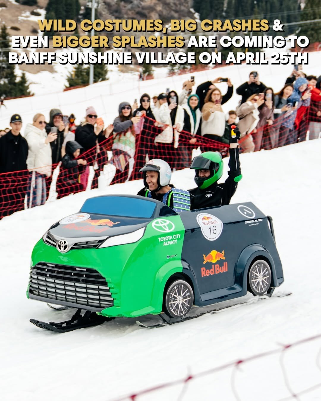 Photo shared by Red Bull Canada 🇨🇦 on April 21, 2026 tagging @sunshinevillage, and @banff_lakelouise. May be an image of glasses, ski, ski slope and text that says 'WILD COSTUMES, BIG CRASHES EVEN BIGGER SPLASHES ARE COMINGTO BANFF SUNSHINE VILLAGE ON APRIL 25TH N · RudBuul 16 PO AUTO ΥOT CITY ALMATY BHEV RedBull'.