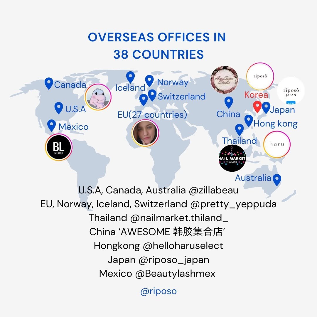 Photo shared by riposò official on September 02, 2025 tagging @zillabeau, @pretty_yeppuda, @riposonail_official, @helloharuselect, @nailmarket.thailand_, and @riposo_japan. May be a graphic of 1 person, map, magazine, globe, poster, office and text that says 'OVERSEAS OFFICES IN 38 COUNTRIES Canada Iceland είονο U.S.A Norway Switzerland Mexico Korea EU(27 countries) riposo JAPAN អា្ញ្ញ រ BL China Japan Hong kong Thailand haru MARKET Australia U.S.A, Canada, Australia @zillabeau EU, Norway, Iceland, Switzerland @pretty. @pretty_yeppuda yeppuda Thailand @nailmarket.thiland_ China AWESOME 韩胶集合店' Hongkong @helloharuselect Japan @riposo_japan Mexico @Beautylashmex @riposo'.