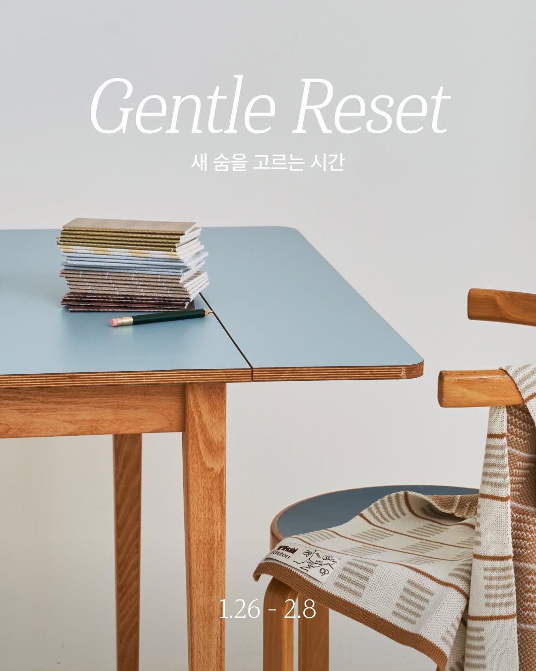 Photo by RITTEN 리튼 on January 26, 2026. May be an image of ‎table, placemat, magazine, dining table and ‎text that says '‎GentleReset Reset Gentle 새 숨을 고르는 시간 Ta Szter ሔ שבב आीच Kиm စပ 1.26-28 1.26 2.8‎'‎‎.