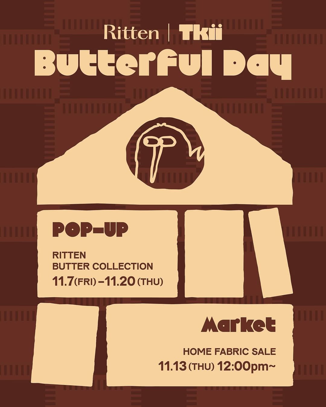 Photo by RITTEN 리튼 in 트키도산. May be an illustration of poster and text that says 'Ritten Tkii Butterful Day POP-UP RITTEN BUTTER COLLECTION 11.7(FRI)-11.20（THU) 11.7( (FRI) 1)-11.20 (ΤΗυ) Market HOME FABRIC SALE 11.13 (THU) 12:00pm~'.