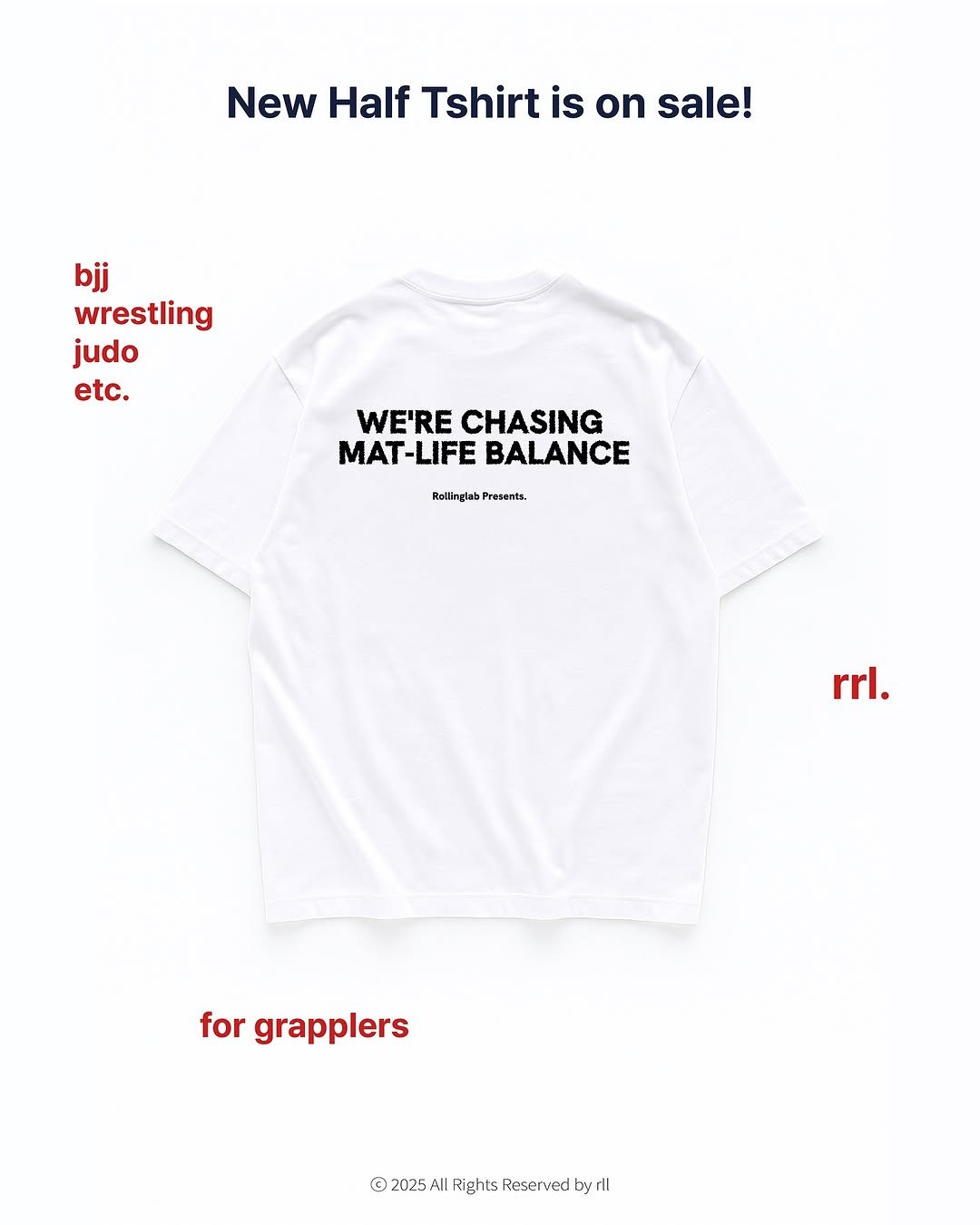 Photo by rolling lab 롤링랩 on July 31, 2025. May be a graphic of text that says 'New Half Tshirt is on sale! wrestling judo etc. WE'RE CHASING MAT MAT-LIFE MAT-LIFEBALANCE -LIFE BALANCE Rolingar Prucents. rrl. for grapplers ©2025/ Al. Rights ©2025.Al.ghtsReservcdby1 Reser'.