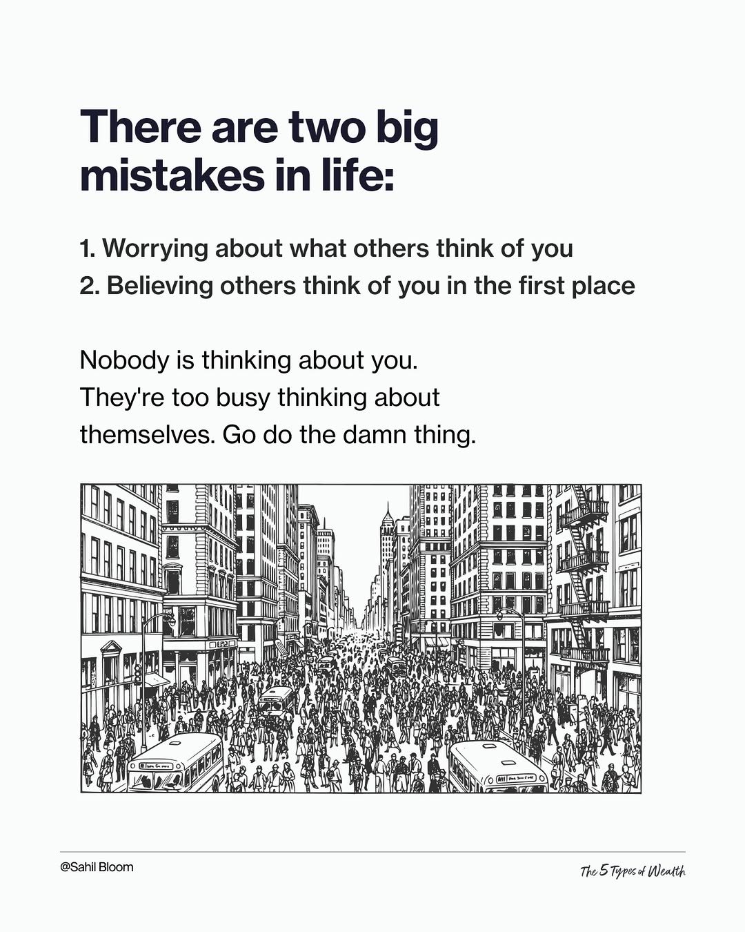 sahilbloom 게시물 이미지: Nobody is thinking about you. Go do the damn...