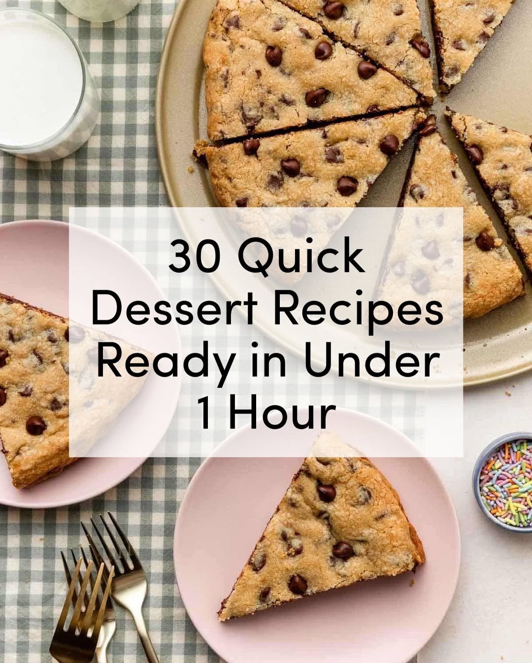 Photo by Sally McKenney on February 24, 2026. May be an image of dessert and text that says '30 Quick Dessert Recipes Ready in Under 1 Hour'.