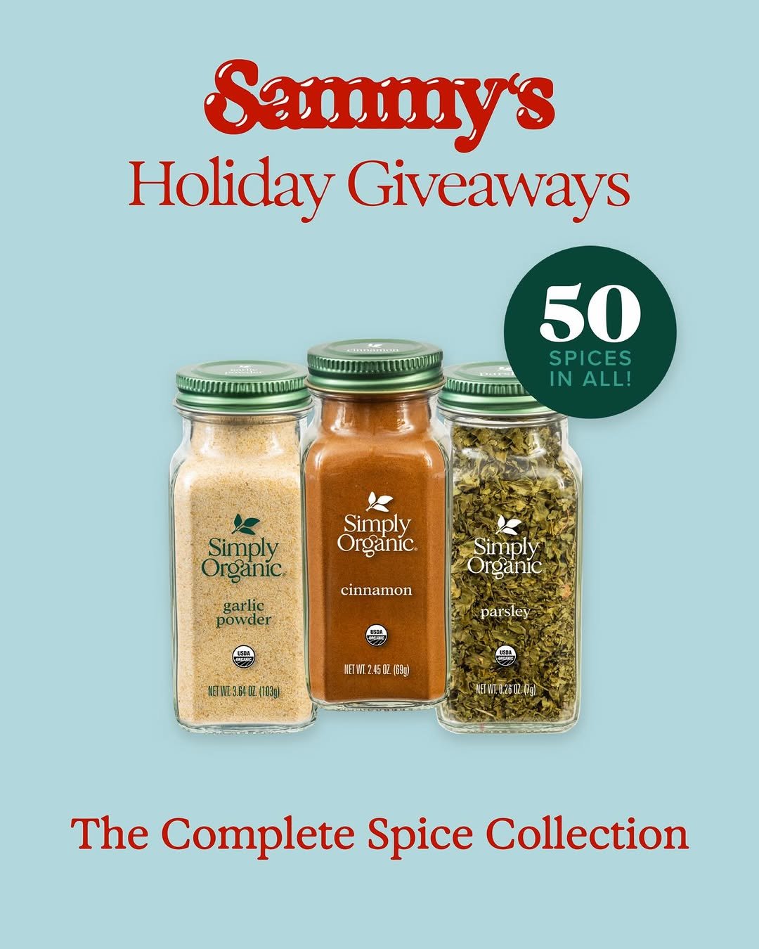 Photo shared by Samantha Montgomery on December 03, 2025 tagging @simplyorganicfoods. May be an image of condiment, spice, spice rack and text that says 'Sammy's Holiday Giveaways πζζ,! 50 SPICES IN ALL! Simply Organic. Simply Organic. garlie powder Simply Organic cinnamon parsley NEME3HI(100g) 相新25配g EEgl AETWLAZEIRg The Complete Spice Collection'.