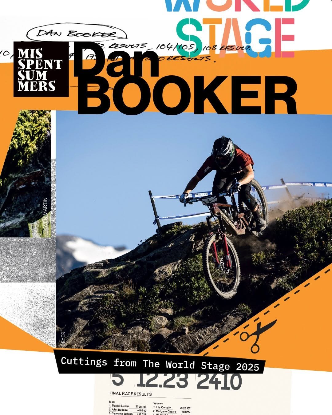 Photo shared by Misspent Summers on December 24, 2025 tagging @danbooker1, @santacruzbicycles, @srammtb, and @velociomtb. May be an image of bicycle, poster, magazine and text that says 'MR DAN BCOKER LESUeTS 104/05 ٥ MIS STAGE 108LEsUr7 Bue? SPENT Dan am SUM MERS BOOKER มน SHMARO CREr Cuttings from The World Stage 2025 5 12.23 2410 FINALRACERESULTS RACE FINAL LRACERESULTS Mas CAMALNN Alaudees 2220157 ("..'.