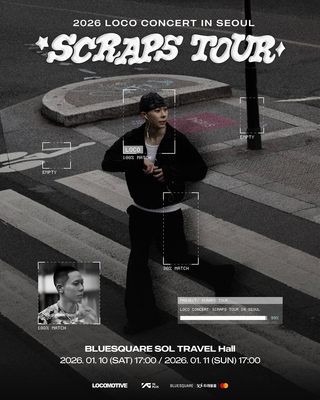 Photo by Loco | 로꼬 on November 10, 2025. May be an image of ‎magazine, poster and ‎text that says '‎2026 LOCO CONCERT IN SEOUL SCRAPS TOUR encir LOCO MY 100% MATCH EMPT' 30% AT HATCH TCH PROJECT/ SCRRPS TOLR جر 100% 100%MATCH MATCH LOCO CUNCERT SCRAPS TOUR IN SEUUL 99% BLUESQUARE BLL SOL TRAVEL Hall 2026. 01. 10 (SAT) 17:00 2026. 01. 11 (SUN) 17:00 LOCOMOTIVE 人j BLJESQUARE 드레얼을‎'‎‎.