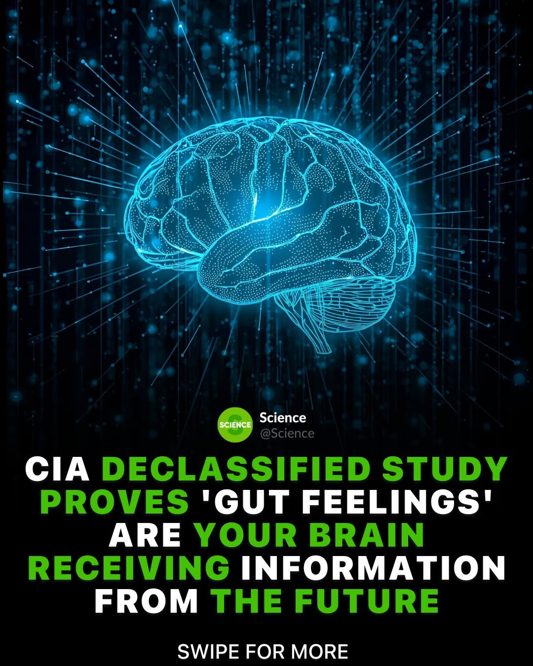 Photo by Science 🧬 on December 01, 2025. May be an image of text that says 'SCIENCE Science CIA DECLASSIFIED STUDY PROVES 'GUT FEELINGS' ARE YOUR BRAIN RECEIVING INFORMATION FROM THE FUTURE SWIPE FOR MORE'.