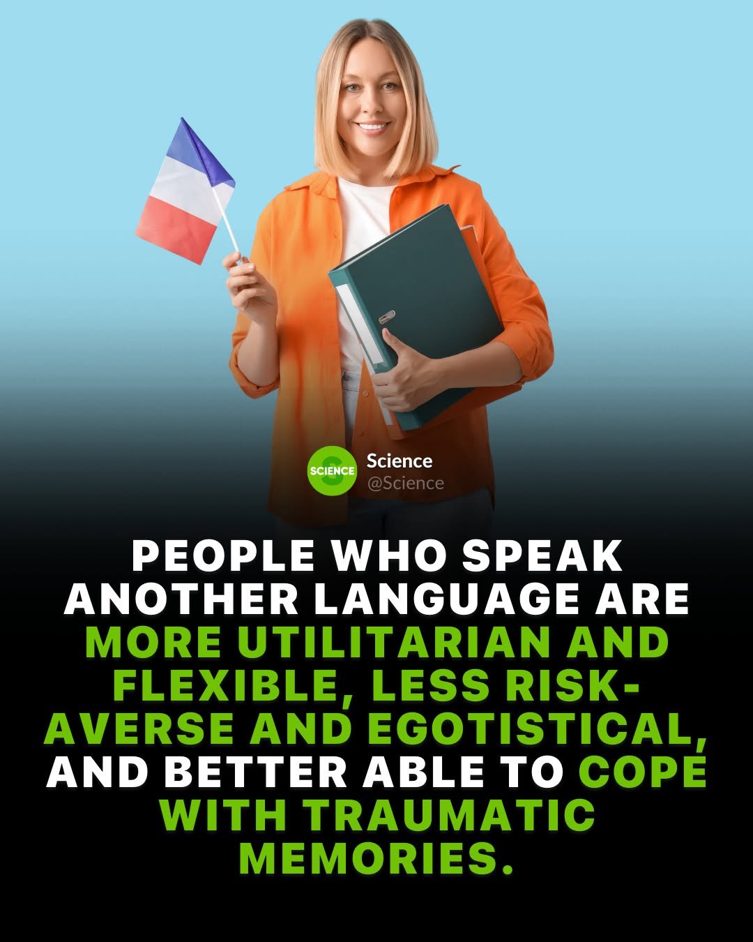 Photo by Science 🧬 on March 01, 2026. May be a meme of one or more people and text that says 'SCIENCE Science PEOPLE WHO SPEAK ANOTHER LANGUAGE ARE MORE UTILITARIAN AND FLEXIBLE, LESS RISK- AVERSE AND EGOTISTICAL AND BETTER ABLE to COPE WITH TRAUMATIC MEMORIES.'.