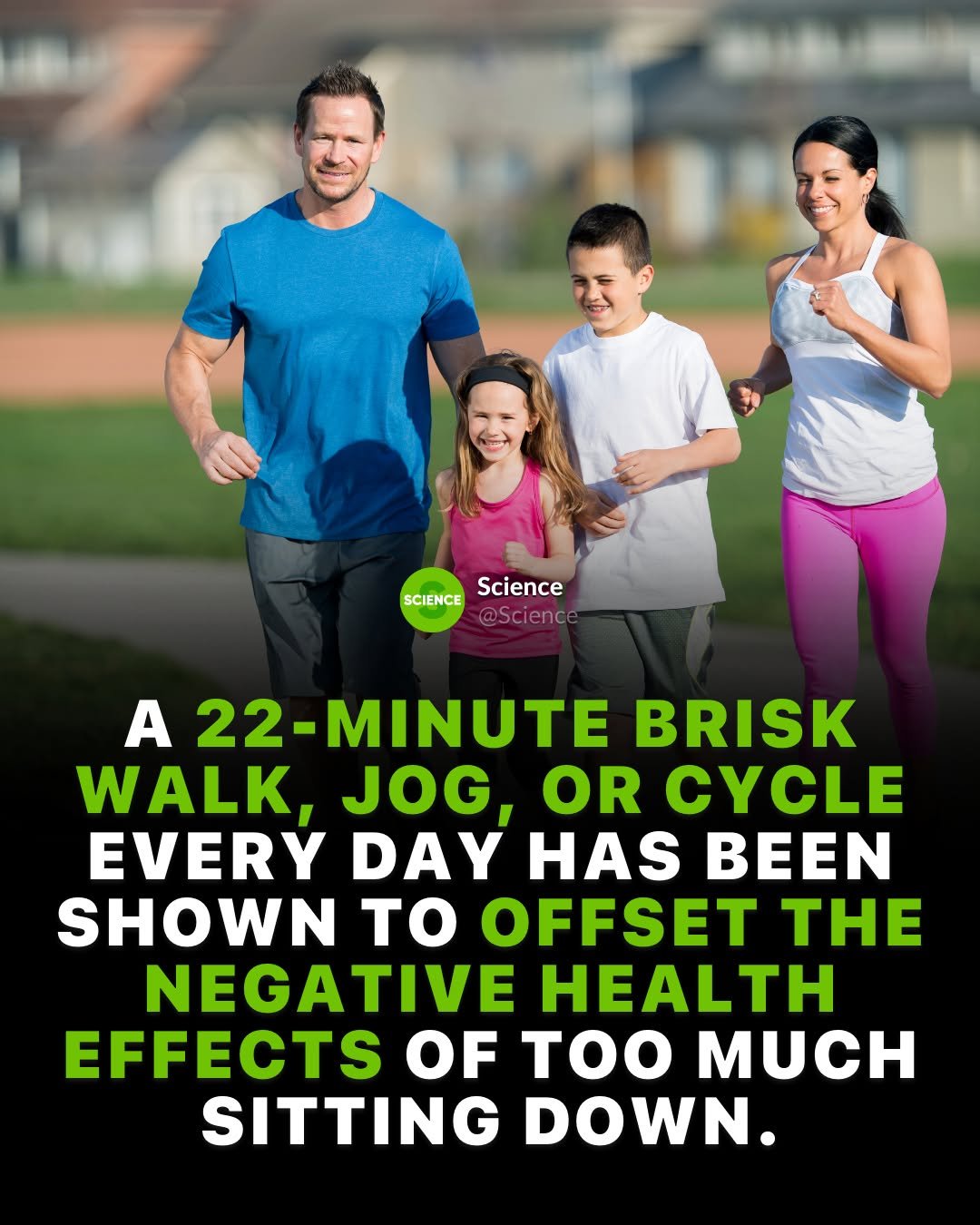Photo by Science 🧬 on March 01, 2026. May be an image of plant and text that says 'SCIENCEScience SCIENCE Science @Science A 22-MINUTE BRISK WALK, JOG OR CYCLE EVERY DAY BEEN SHOWN TO OFFSET THE NEGATIVE HEALTH EFFECTS OF to MUCH SITTING DOWN.'.